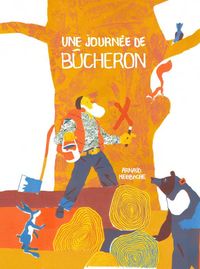 Image de Une journée de bûcheron