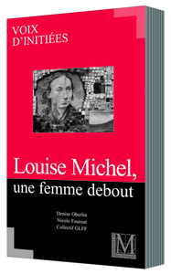 Image de LOUISE MICHEL, UNE FEMME DEBOUT