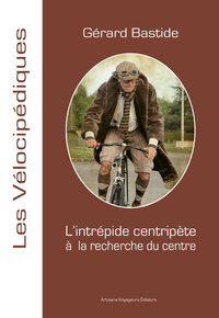 Picture of l'intrépide centripète à la recherche du centre
