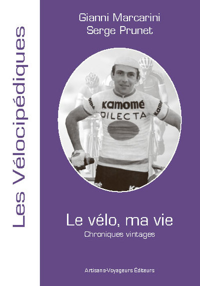 Picture of Le vélo, ma vie - Chroniques vintages