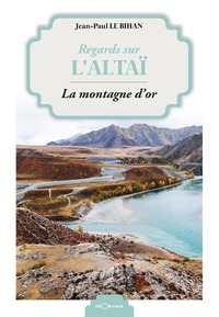 Picture of Regards sur l'Altaï - la montagne d'or