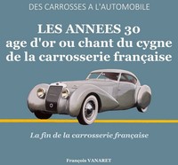 Image de LES ANNEES 30 - AGE D'OR OU CHANT DU CYGNE DE LA CARROSSERIE FRANCAISE