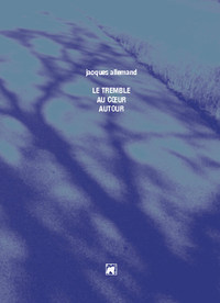 Picture of LE TREMBLE   AU CŒUR   AUTOUR