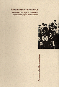 Picture of Être paysans ensemble - 1960-1990, une page de l'histoire du syndicalisme paysan dans la Drôme