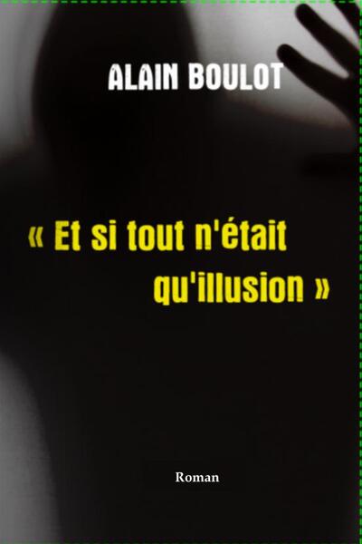 Picture of Et si tout n'était qu'illusion