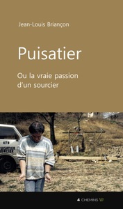 Picture of Puisatier ou La vraie passion d'un sourcier