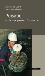 Picture of Puisatier ou La vraie passion d'un sourcier