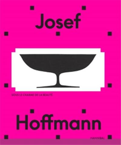 Picture of Josef Hoffmann - Sous le charme de la beautE /franCais