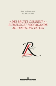 Picture of « Des bruits courent » : rumeurs et propagande au temps des Valois