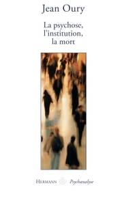 Image de La psychose, l'institution, la mort