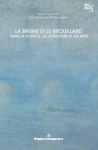 Picture of La brume et le brouillard dans la science, la littérature et les arts