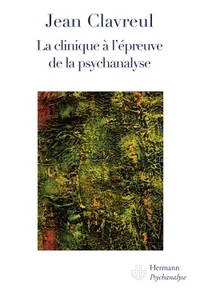 Image de La clinique à l'épreuve de la psychanalyse