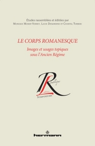 Picture of Le corps romanesque, images et usages topiques sous l'Ancien Régime