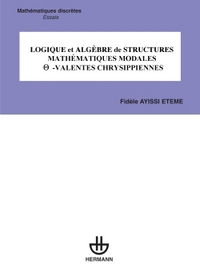 Picture of Logique et algèbre de structures mathématiques modales   -VALENTES CHRYSIPPIENNES
