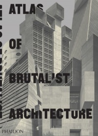 Picture of ATLAS OF BRUTALIST ARCHITECTURE