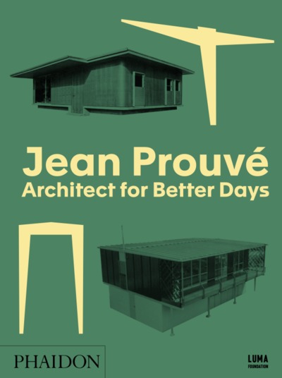 Picture of JEAN PROUVÉ, ARCHITECT FOR BETTER DAYS