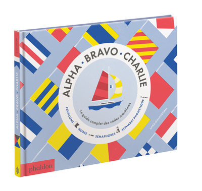 Picture of Alpha Bravo Charlie - Le Guide complet des codes maritimes