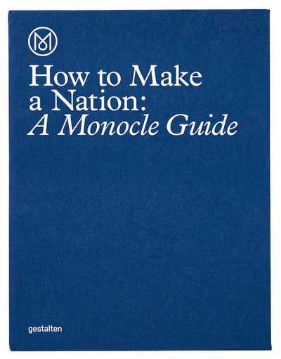 Image de How to make a nation : a monocle guide /anglais