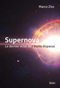 Picture of Supernova, le dernier éclat de l'étoile disparue