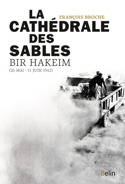 Picture of La Cathédrale des sables, Bir Hakeim (26 mai-11 juin 1942)