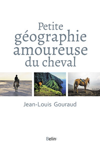 Image de Petite Géographie amoureuse du cheval