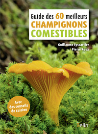 Picture of Guide des 60 meilleurs champignons comestibles