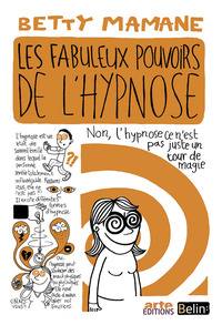 Image de Les fabuleux pouvoirs de l'hypnose