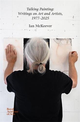 Image de Ian McKeever Talking Painting : Writings on Art 1977-2025 /anglais