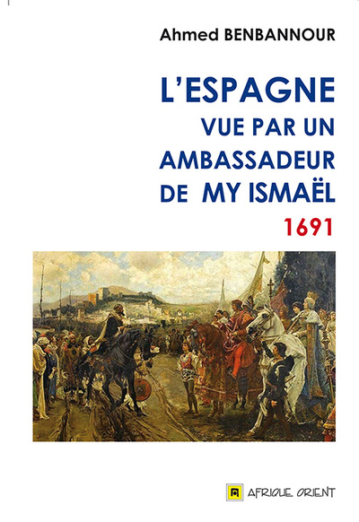 Image de ESPAGNE VUE PAR UN AMBASSADEUR DE MY ISMAEL 1691, (L')