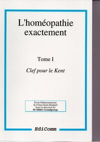Image de L'homéopathie exactement - Clef pour le Kent - Tome 1