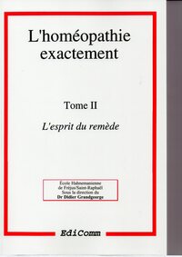 Image de L'homéopathie exactement - L'esprit du remède - Tome 2