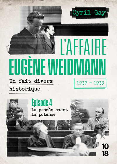 Image de L'affaire Eugène Weidmann - Un fait divers historique - 1937-1939 - Volume 4 Le procès avant la potence