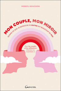 Picture of Mon couple, mon miroir – Quand ce que je reproche à l'autre dit beaucoup de moi