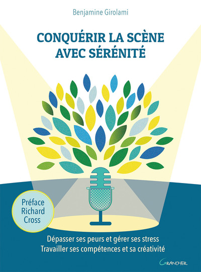 Picture of Conquérir la scène avec sérénité - Dépasser ses peurs et gérer ses stress - Travailler ses compétences et sa créativité