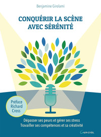 Picture of Conquérir la scène avec sérénité - Dépasser ses peurs et gérer ses stress - Travailler ses compétences et sa créativité