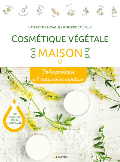 Image de Cosmétique végétale maison - De la pratique à l'autonomie créative
