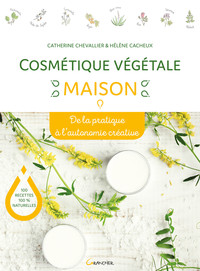 Image de Cosmétique végétale maison - De la pratique à l'autonomie créative