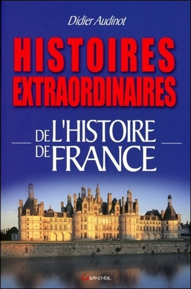 Image de Histoires extraordinaires de l'Histoire de France