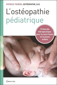Image de L'ostéopathie pédiatrique - Protocole thérapeutique pour le nourrisson et le jeune enfant