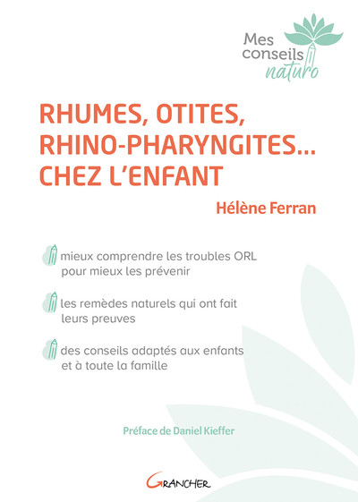 Image de Rhumes, otites, rhino-pharyngites... chez l'enfant - Mieux comprendre les troubles ORL pour mieux les prévenir