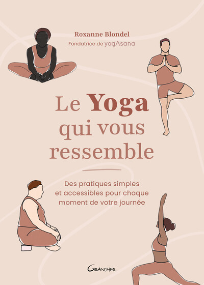 Picture of Le Yoga qui vous ressemble - Des pratiques simples et accessibles pour chaque moment de votre journée