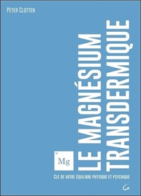 Image de Le magnésium transdermique - Clé de votre équilibre physique et psychique