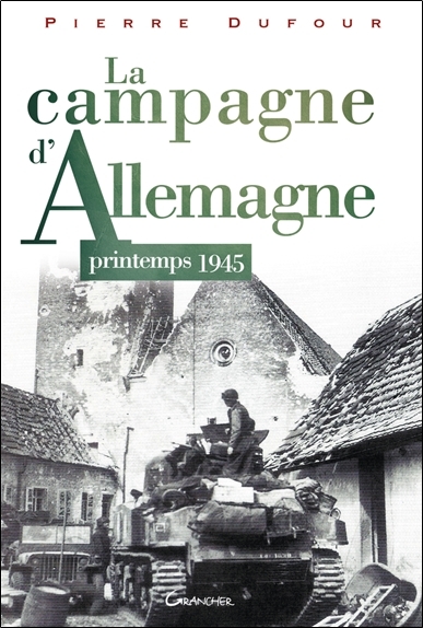Picture of La campagne d'Allemagne - Printemps 1945