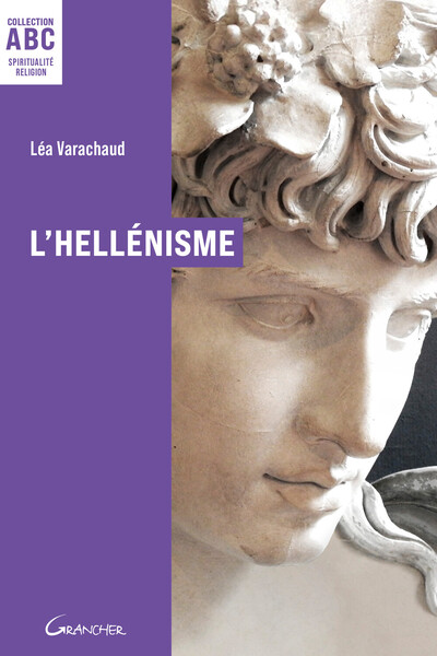 Picture of L'Hellénisme - ABC - Mythes, prières et pratiques de la Grèce antique