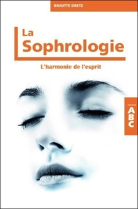 Picture of La Sophrologie - L'harmonie de l'esprit - ABC