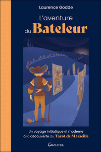 Picture of L'Aventure du Bateleur - Un voyage initiatique et moderne à la découverte du Tarot de Marseille