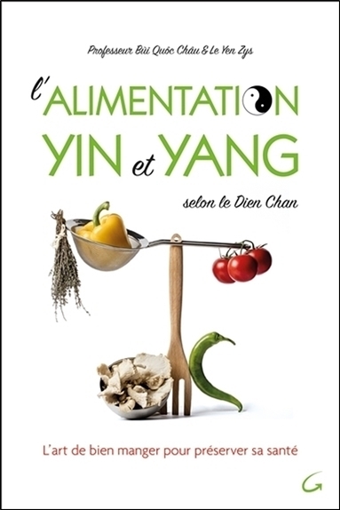 Image de L'alimentation Yin et Yang selon le Dien Chan - L'art de bien manger pour préserver sa santé
