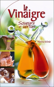 Picture of Le Vinaigre, saveurs et vertus
