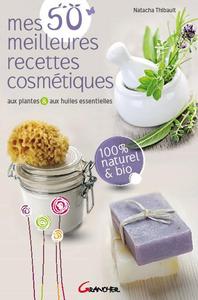 Picture of Mes 50 meilleures recettes cosmétiques aux plantes & aux huiles essentielles