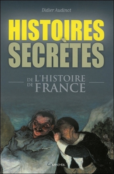 Picture of Histoires secrètes de l'histoire de France